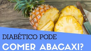 Diabético Pode Comer Abacaxi Quem Tem Diabetes Pode Comer Abacaxi Aumenta a Glicose [upl. by Godding]