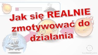 Jak zmotywować się do pracy i nauki strategia działania [upl. by Xela131]