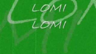 LOMI LOMI [upl. by Aurelia]