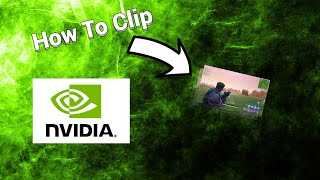 How To Clip On Nvidia GeForce Experience [upl. by Ettenad717]