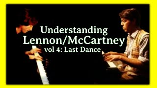 Understanding LennonMcCartney vol 4 Last Dance 7980 [upl. by Aynodal]