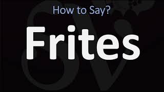 How to Pronounce Frites CORRECTLY English amp French Pronunciation [upl. by Mandler]