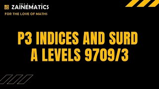 P3 INDICES AND SURDS PROPERTIES ALEVELS MATHS 9709 [upl. by Ylahtan]