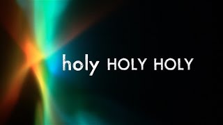 Holy Holy Holy w Lyrics Hillsong United [upl. by Aivilys]