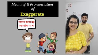 Meaning amp Pronunciation of EXAGGERATE amp EXAGGERATED  Vocabulary [upl. by Nahtad]