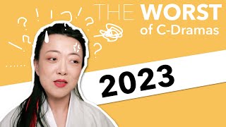 2023 CDrama THE WORST AWARDS CC [upl. by Eeslehc]