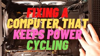 Fixing A Computer That Keeps Power Cycling [upl. by Nauqahs]