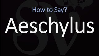 How to Pronounce Aeschylus CORRECTLY [upl. by Eireva887]