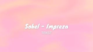 Sobel  Impreza  TEKST  LYRICS [upl. by Koral]