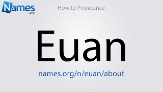 How to Pronounce Euan [upl. by Chandra601]