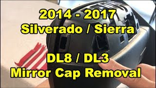 2014 2018 Silverado Sierra  DL8 DL3 Mirror Cap Removal [upl. by Alley]