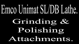 Unimat SL Grinding and Polishing Attachments [upl. by Muldon]