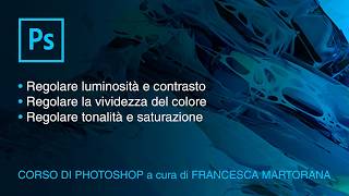 PHOTOSHOP CC 2018  Tutorial 5 Migliorare la qualità di una foto [upl. by Worrad]