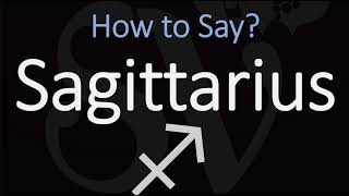 How to Pronounce Sagittarius CORRECTLY Zodiac Sign [upl. by Bramwell]