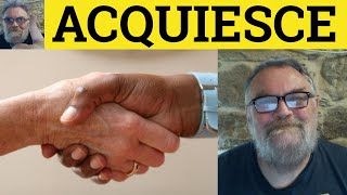 🔵 Acquiesce Meaning  Acquiesce Examples  Acquiesce in a Sentence Acquiesce Definition [upl. by Bryon]