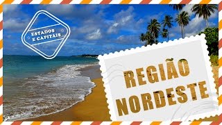 Conheça a Região Nordeste  Regiões do Brasil [upl. by Ahgem996]