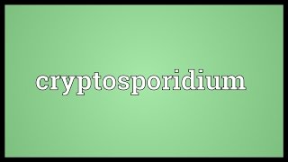 Cryptosporidium Meaning [upl. by Anilrats]