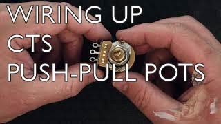 How To Wire Up Our Custom CTS PushPull Pots [upl. by Yenots]