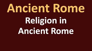 Religion in Ancient Rome [upl. by Talanta]