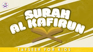 Surah Al Kafirun  109  Tafseer for Kids  Quran for Children [upl. by High728]