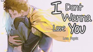 Nightcore  I Dont Want To Lose You Luca Fogale  Lyrics [upl. by Daffy]