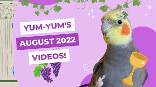 YumYum’s August Videos [upl. by Ispep]