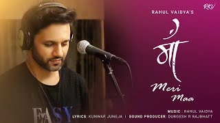 Maa Meri Maa  RAHUL VAIDYA RKV  Mothers Day Special 2020 [upl. by Renwick]