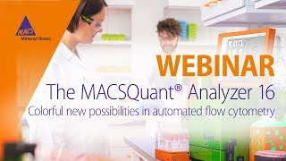 Multicolor flow cytometry with the MACSQuant Analyzer 16 WEBINAR [upl. by Traweek]