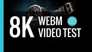 8K High Quality Video Test  WebM Codec [upl. by Janine]