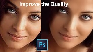 improve the qualityHow To Improve The Image Quality in Adobe Photoshop  EASY [upl. by Poucher18]