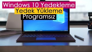 Windows 10 Yedekleme ve Yedekten Geri Yükleme  Programsız [upl. by Ihteerp]