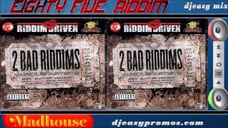 Eighty Five Riddim mix 2005 ● Madhouse● mix by Djeasy [upl. by Tiat]