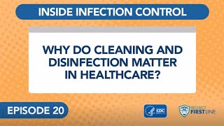 Episode 20 Why Do Cleaning and Disinfection Matter in Healthcare [upl. by Kirkpatrick668]