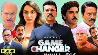 Game Changer Full Movie Hindi I Ram Charan Kiara Advani Anjali Srikanth Suryah I Details amp facts [upl. by Hugues516]