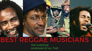 TOP 10 REGGAE MUSICIANS OF ALL TIME [upl. by Hebel]