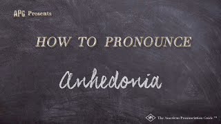 How to Pronounce Anhedonia Real Life Examples [upl. by Nuncia169]