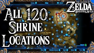 Breath of the Wild All 120 Shrine Locations Legend of Zelda [upl. by Airetahs46]