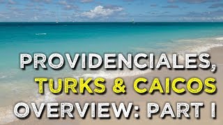 Providenciales Turks and Caicos  Overview Part 1 [upl. by Kayley]