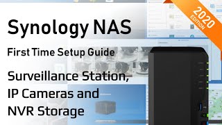 Synology NAS Setup Guide 2020  Surveillance Station IP Cameras and Storage [upl. by Zsa Zsa]