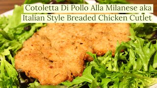 Cotoletta Di Pollo Alla Milanese aka Italian Style Chicken Cutlet Recipe [upl. by Neale511]