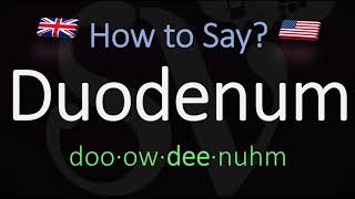 How to Pronounce Duodenum British Vs American English Pronunciation [upl. by Drofliw]