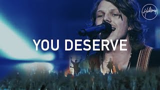 You Deserve  Hillsong Worship [upl. by Nelyt]