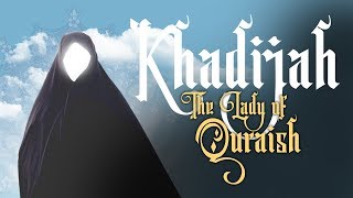 Khadijah The Lady of Quraish  Full Documentary [upl. by Annunciata]