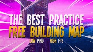 The Best PracticeFree Building Map in Fortnite LOW PING amp HIGH FPS [upl. by Staal]