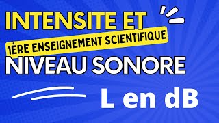 Intensité sonore et niveau dintensité sonore  ENSEIGNEMENT SCIENTIFIQUE [upl. by Avat]