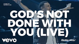 Tauren Wells  Gods Not Done With You Live [upl. by Lad806]