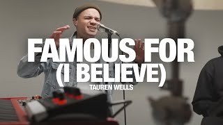 TAUREN WELLS  Famous For I Believe Song Session [upl. by Kcoj]