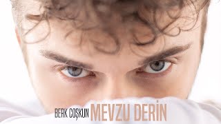 Berk Coşkun  Mevzu Derin Lyric Video [upl. by Quartet]