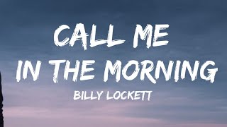 Billy Lockett  Call Me In The Morning Lyrics [upl. by Anima655]