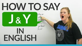 How to pronounce J amp Y in English [upl. by Ynneg]